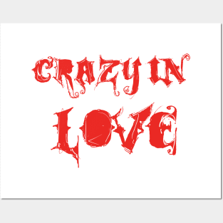 Crazy in  Love Posters and Art